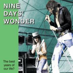 Nine Days Wonder : The Best Years of Our Life?